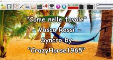 Vasco Rossi - Come nelle favole (Syncro by CrazyHorse1965) Karabox - Karaoke