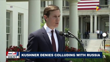GLOBAL NEWS: Kushner denies colluding with Russia