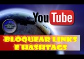 Bloquear links e hashtags no Youtube
