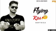Latest Punjabi Songs - Flying Kiss - HD(Full Song) - Bunty Bisla - New Punjabi Songs - PK hungama mASTI Official Channel