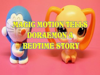 MAGIC MOTION TELLS DORAEMON A BEDTIME STORY THE LITTLEST PET SHOP  Toys BABY Videos
