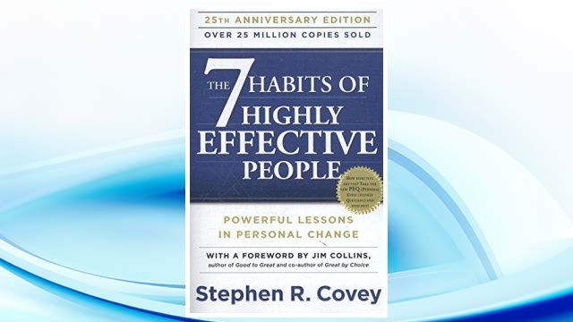 The 7 Habits of Highly Effective People: Powerful Lessons in Personal Change