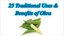25 Traditional Uses & Benefits of Okra