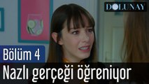 Dolunay 4. Bölüm Nazlı Gerçeği Öğreniyor