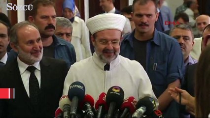 Diyanet İşleri Başkanı Mehmet Görmez: Bütün görevler, bütün makamlar emannettir