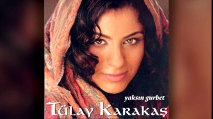 Tülay Karakaş - Yaksın Gurbet (Full Albüm)