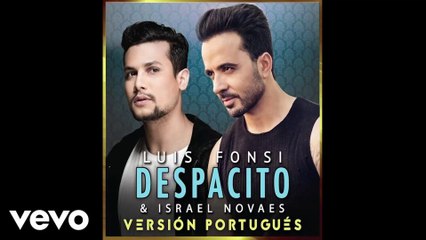 Luis Fonsi - Despacito (Audio/Versión Portugués) Ft. Israel Novaes