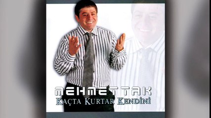 Mehmet Tak - Kaç da Kurtar Kendini (Full Albüm)