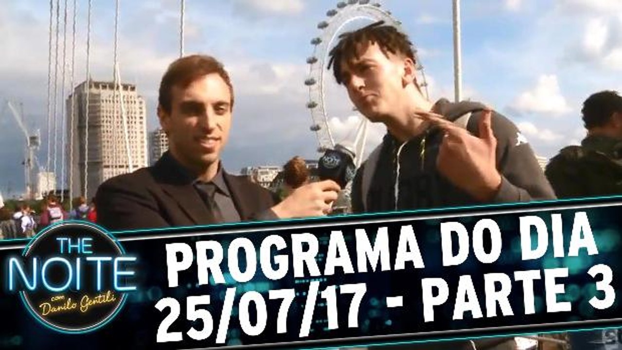 The Noite - 25.07.17 - Parte 3