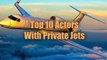 || Top 10 Most Expensive Actors' Private Jets ||