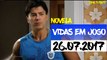 VIDAS EM JOGO (26.07.2017) COMPLETO HDTV || 720p