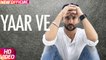 New Punjabi Songs - Yaar Ve - HD(Full Song) - Harish Verma - Jaani - B Praak - Latest Punjabi Song - PK hungama mASTI Official Channel