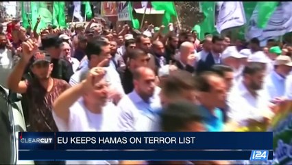 CLEARCUT | EU keeps Hamas on terror list | Wednesday, July 26th 2017