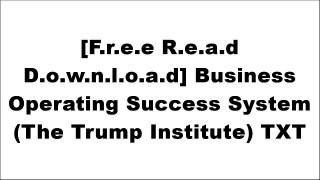 [fohDq.[F.r.e.e R.e.a.d D.o.w.n.l.o.a.d]] Business Operating Success System (The Trump Institute) by The Trump Institute [T.X.T]