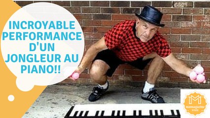 Incroyable performance d'un jongleur au piano!!