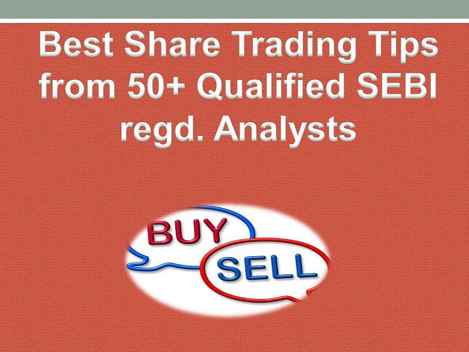 Best Share Trading Tips From 50+ Qualified SEBI Regd. Analysts