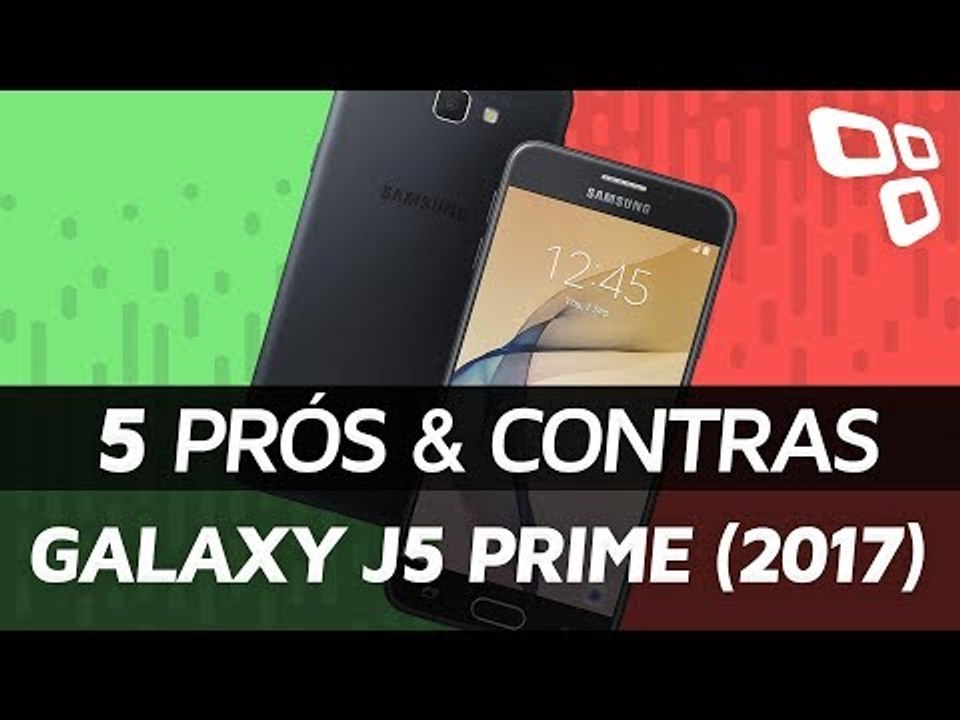 Prós e Contras do Galaxy J5 Prime - TecMundo