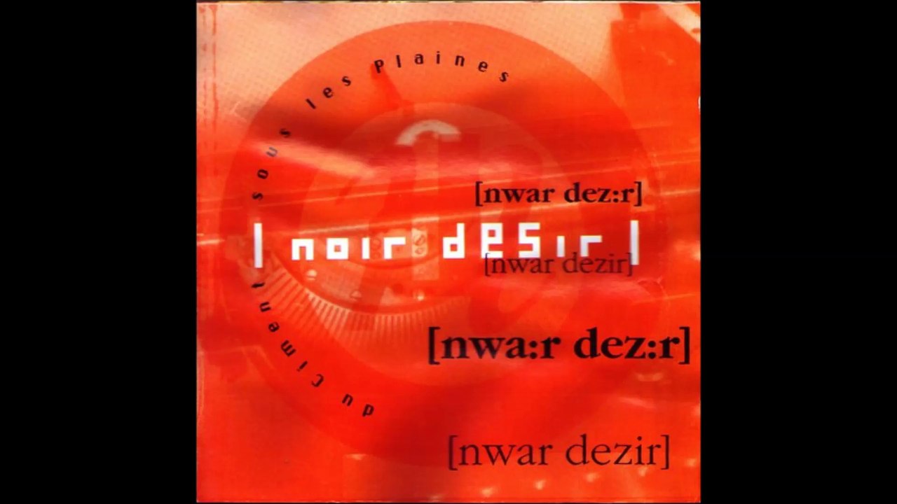 1991 - Noir Désir Elle va ou elle veut