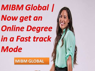 MIBM Global  Now get an Online Degree in a Fast track Mode in India