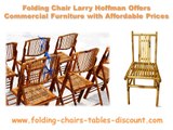 Folding Chair Larry Hoffman Offers Commercial Furniture with Affordable Prices