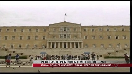 Athina: Cenohet minoriteti. Tirana: Mbrojmë trashëgiminë - News, Lajme - Vizion Plus