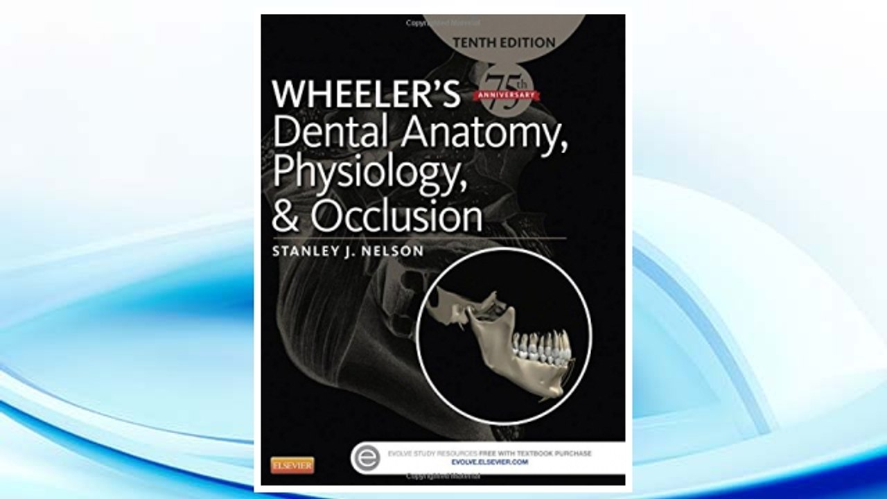 Download PDF Wheeler's Dental Anatomy, Physiology and Occlusion, 10e FREE
