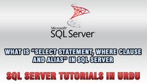 SQL Server Tutorials In Urdu & Hindi - SELECT Statement, WHERE clause and Alias
