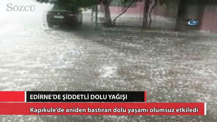Edirne'de şiddetli dolu yağışı