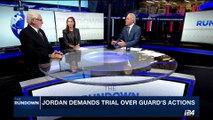 THE RUNDOWN | Jordan demands trial over guard's actions | Thursday, July 27th 2017