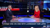 DEBRIEF | One-on-one with lawmaker Yair Lapid  | Thursday, July 27th 2017