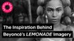 The Inspiration Behind Beyonce’s ’LEMONADE’ Imagery