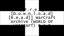 [l9kLg.[F.R.E.E R.E.A.D D.O.W.N.L.O.A.D]] WarCraft Archive (WORLD OF WARCRAFT) by Blizzard Entertainment, Richard A. Knaak Z.I.P