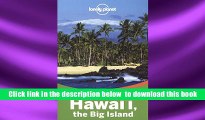 EPUB Lonely Planet Discover Hawaii the Big Island (Travel Guide) Lonely Planet Read Online