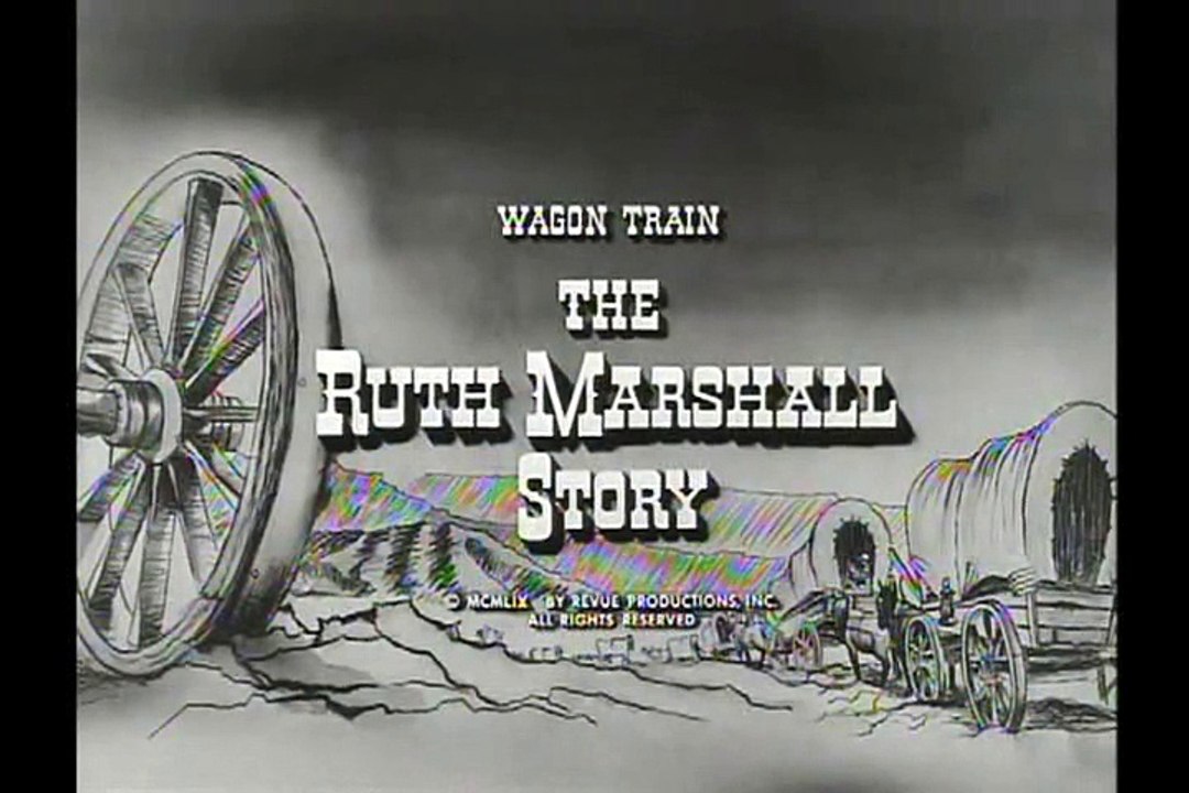 Wagon Train S03E13 The Ruth Marshall Story Video Dailymotion