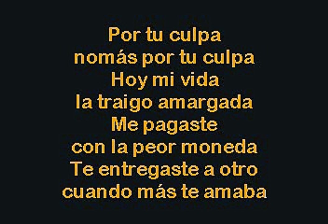 Los Huracanes Del Norte - Nomas Por Tu Culpa (Karaoke con voz guia)