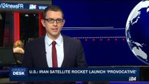 i24NEWS DESK | U.S.: Iran satellite rocket launch 'provocative' | Friday, July 28th 2017