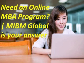 Need an Online MBA Program  MIBM Global is your answer online
