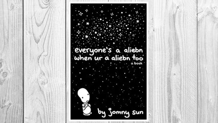 Everyone's a Aliebn When Ur a Aliebn Too: A Book