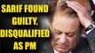 Nawaz Sharif found guilty in Panama Paper Case, disqualified as PM | Oneindia News