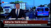 Bursa'da feci kaza: 1 ölü, 4 yaralı (Haber 27 07 2017)