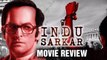 Indu Sarkar MOVIE REVIEW | Madhur Bhandarkar