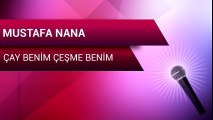 Mustafa Nana - Çay Benim Çeşme Benim (Full Albüm)
