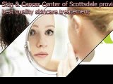 Center for Dermatology scottsdale -Skin & Cancer Center of Scottsdale