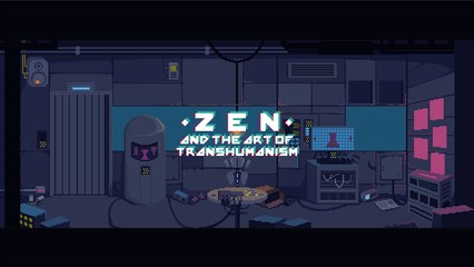 Zen And The Art Of Transhumanism