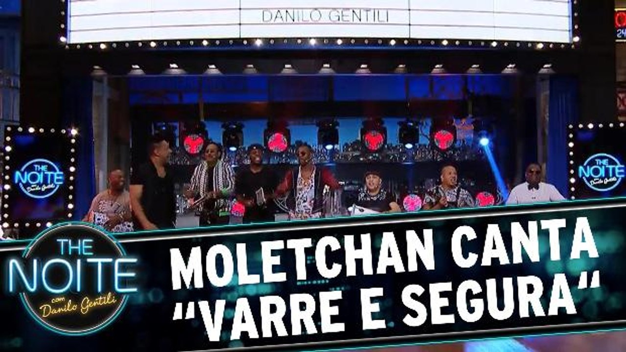 Moletchan canta "Varre e Segura"