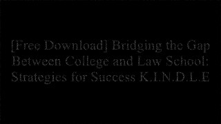 [MfXXq.F.r.e.e D.o.w.n.l.o.a.d] Bridging the Gap Between College and Law School: Strategies for Success by Ruta K. Stropus, Charlotte D. TaylorRichard C. WydickRuth Ann McKinneyJohn A. Humbach PPT