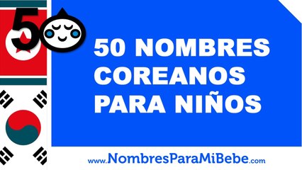 50 nombres coreanos para niños - los mejores nombres de bebé - www.nombresparamibebe.com