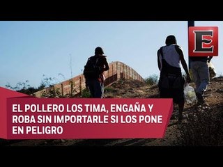 Polleros, el otro enemigo de los migrantes