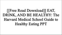 [CZF3V.[F.R.E.E] [D.O.W.N.L.O.A.D]] EAT, DRINK, AND BE HEALTHY: The Harvard Medical School Guide to Healthy Eating by Walter C., M. D. WillettMichael PollanPete EgoscueMollie Katzen KINDLE