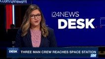 i24NEWS DESK | Three man crew reaches space station | Saturday, July 29th 2017
